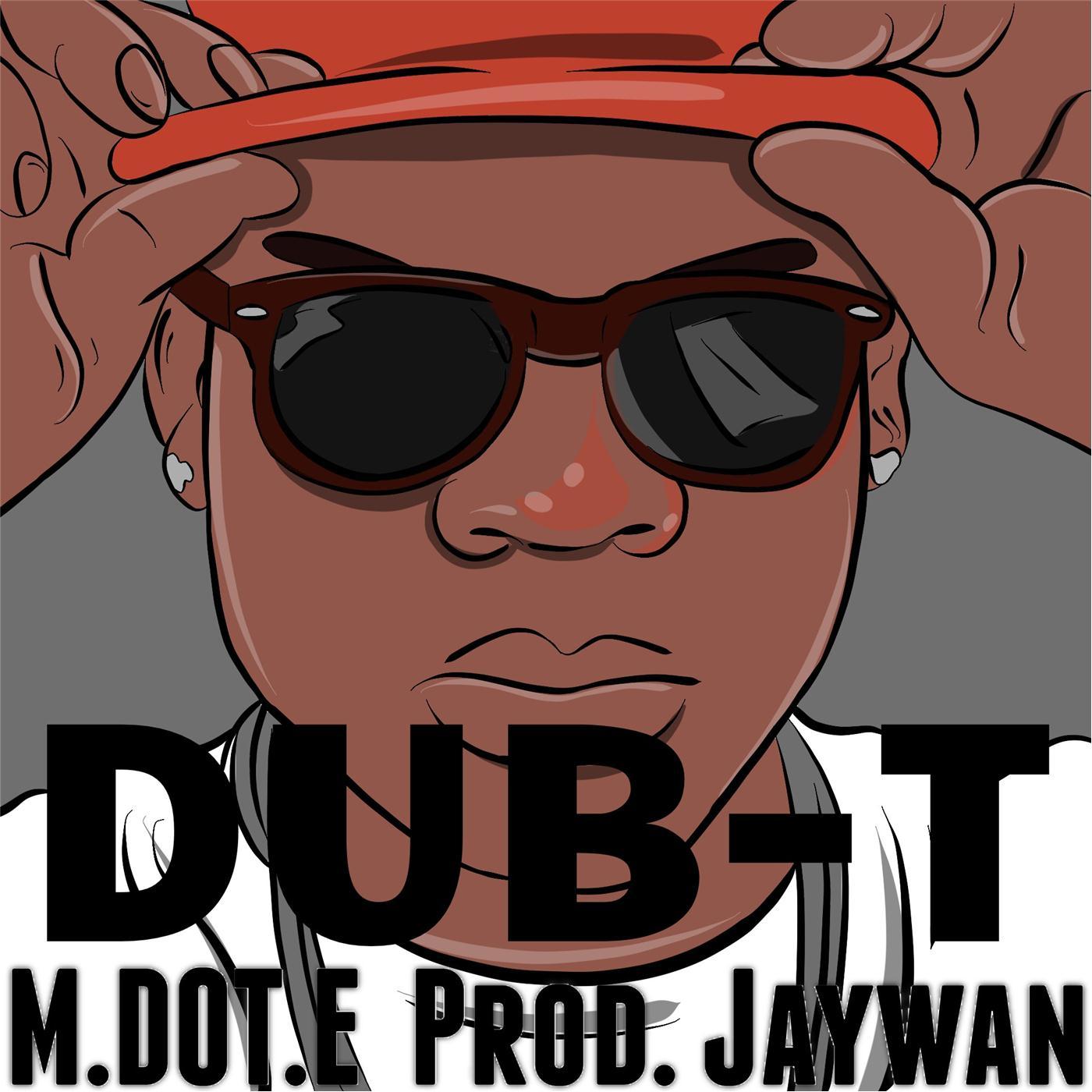 Dub-T - M.DOT.E