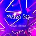 Mushda Gep专辑