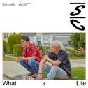 What a life - The 1st Mini Album专辑
