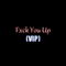 Fxck You Up VIP专辑