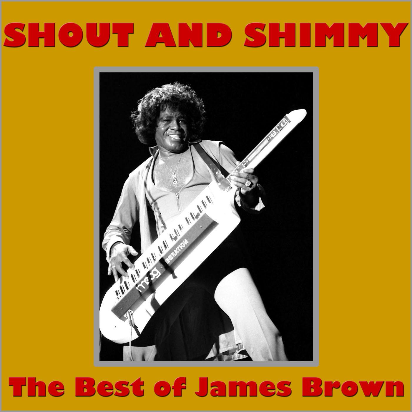 Shout And Shimmy- The Best of James Brown专辑