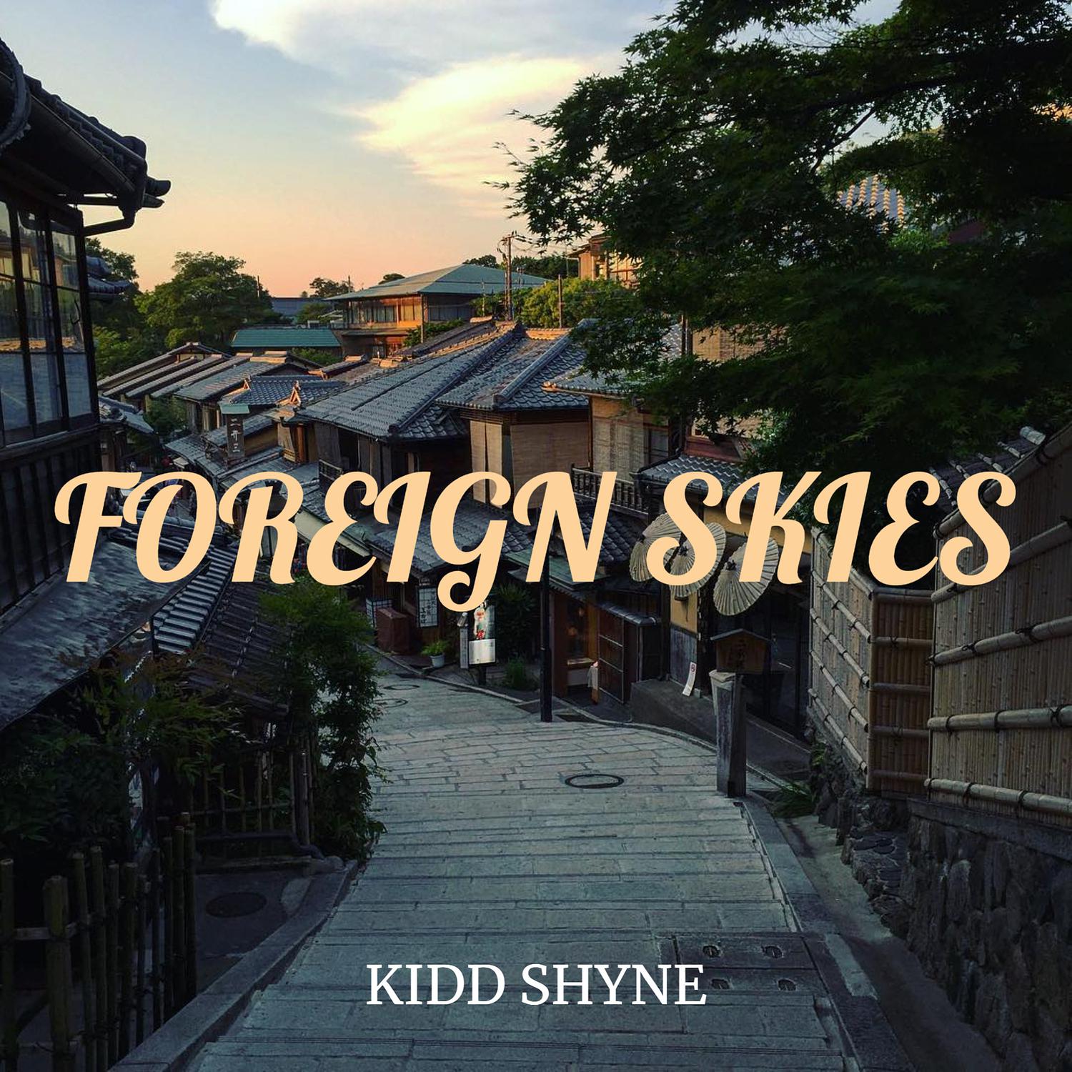 Kidd Shyne - Foreign Skies (Intro)