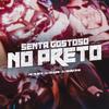 DJ Negritinho - Senta Gostoso no Preto