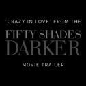 Crazy in Love (From The "Fifty Shades Darker" Trailer)专辑