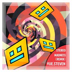 Forever Bound - Stereo Madness(YUE.STEVEN Remix)