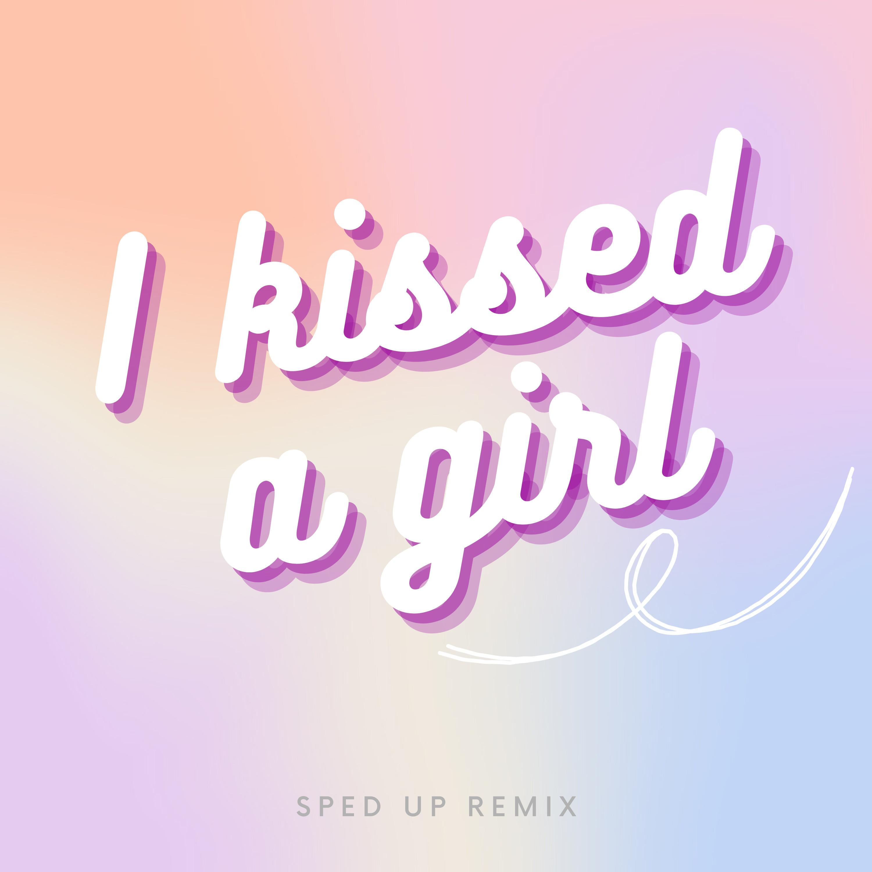 I kissed a girl (sped up) (Remix)