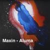 Maxin - Aluma