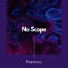 Sentuna - No Scope