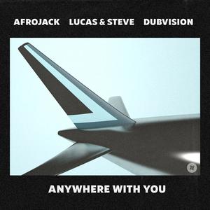 Afrojack, Lucas & Steve, Dubvision - Anywhere with You (BB Instrumental) 无和声伴奏 （升1半音）