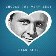 Choose The Very Best: Stan Getz