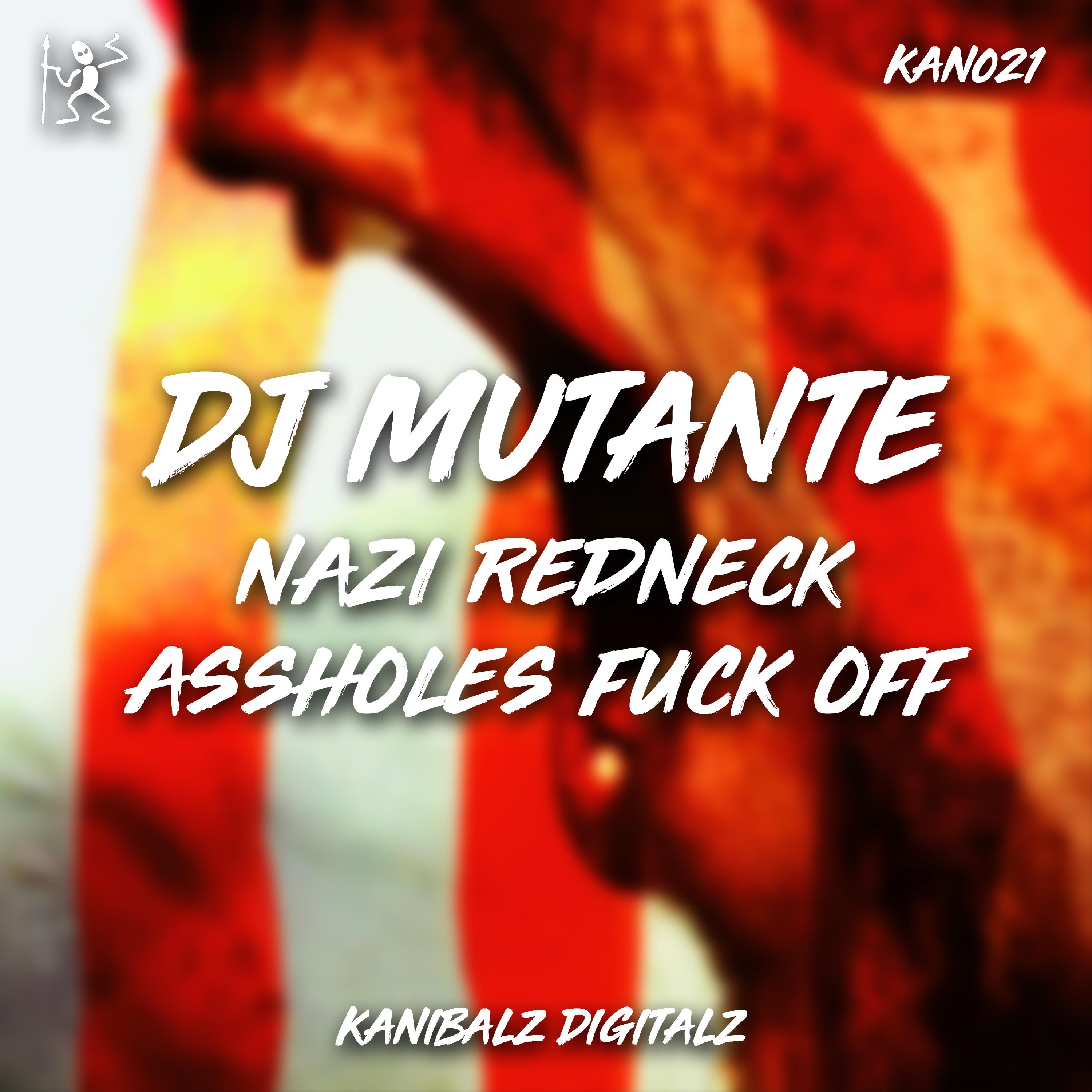 Nazi Redneck Assholes **** Off