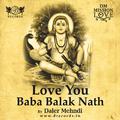 Love You Baba Balak Nath