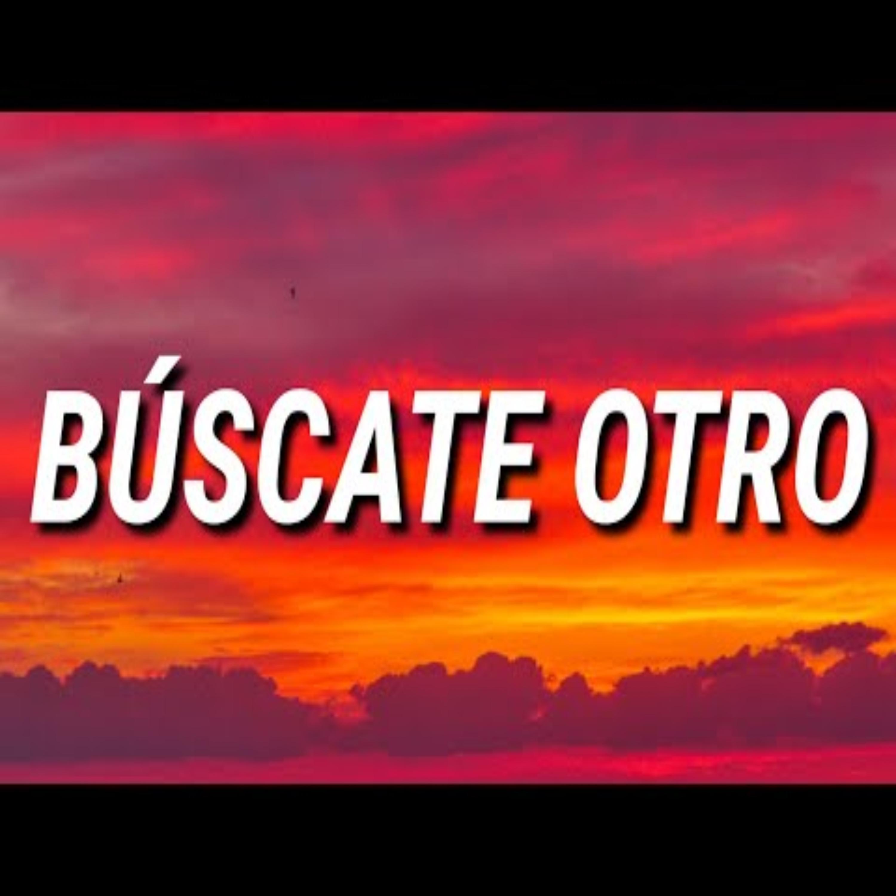 Buscate otro