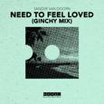 Need To Feel Loved (Ginchy Mix)