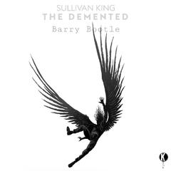 Sullivan King-The Demented（BARRY Bootleg）（BR.Barry / Sullivan King remix）