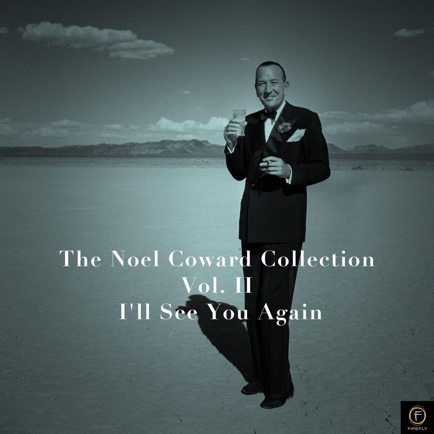 The Noel Coward Collection, Vol. 2: I'll See You Again
