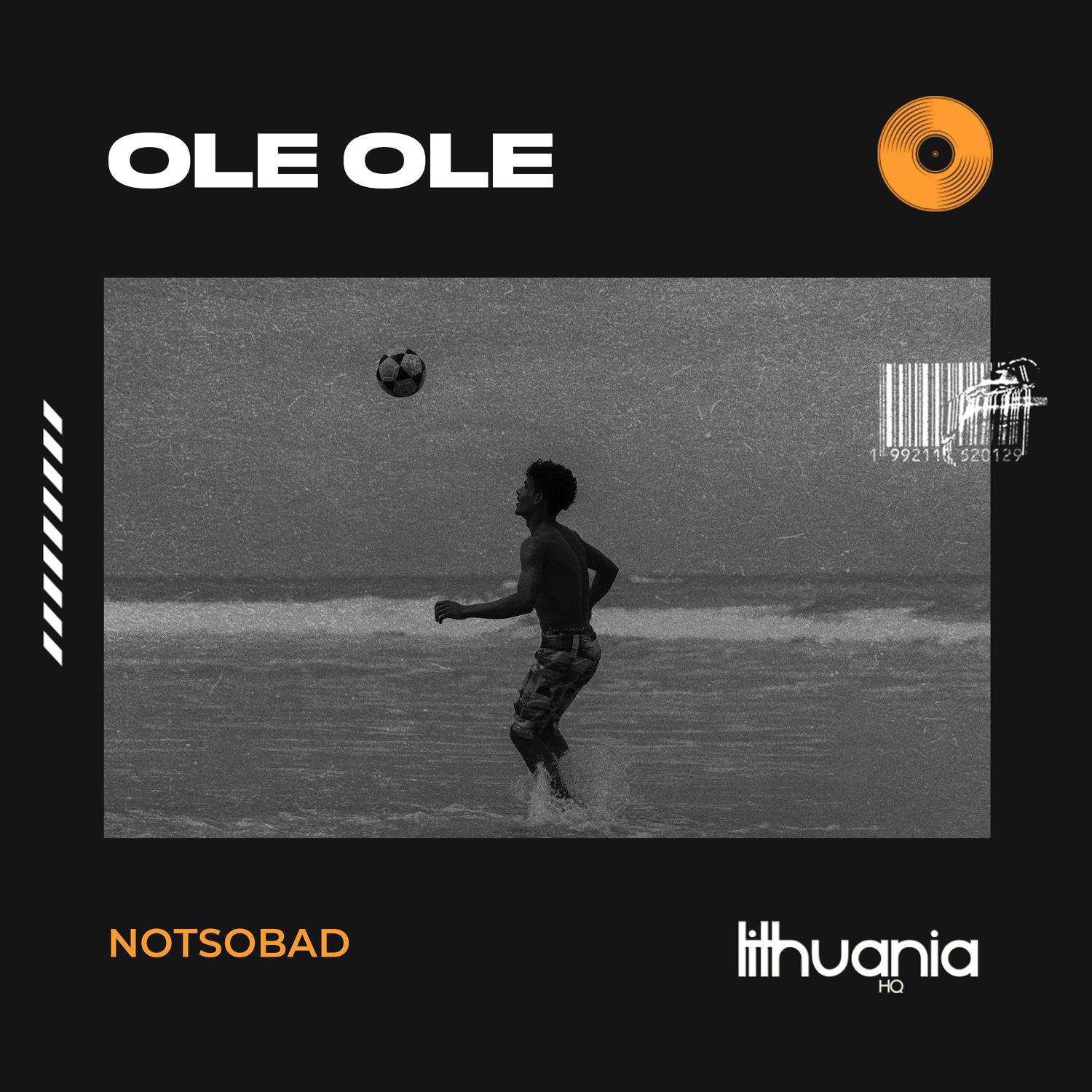 NOTSOBAD - Ole Ole