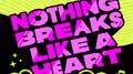 Nothing Breaks Like A Heart专辑