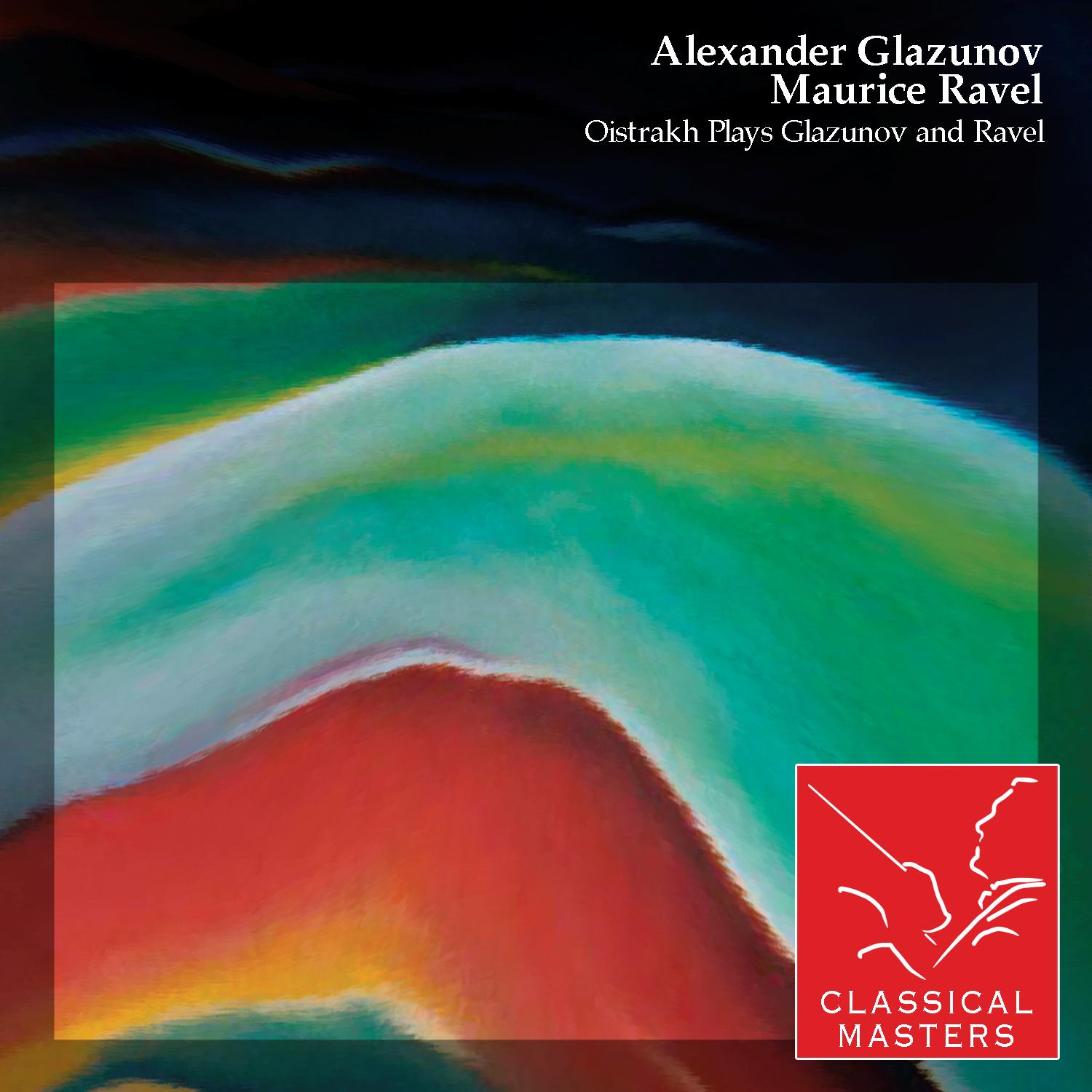 Oistrakh Plays Glazunov and Ravel