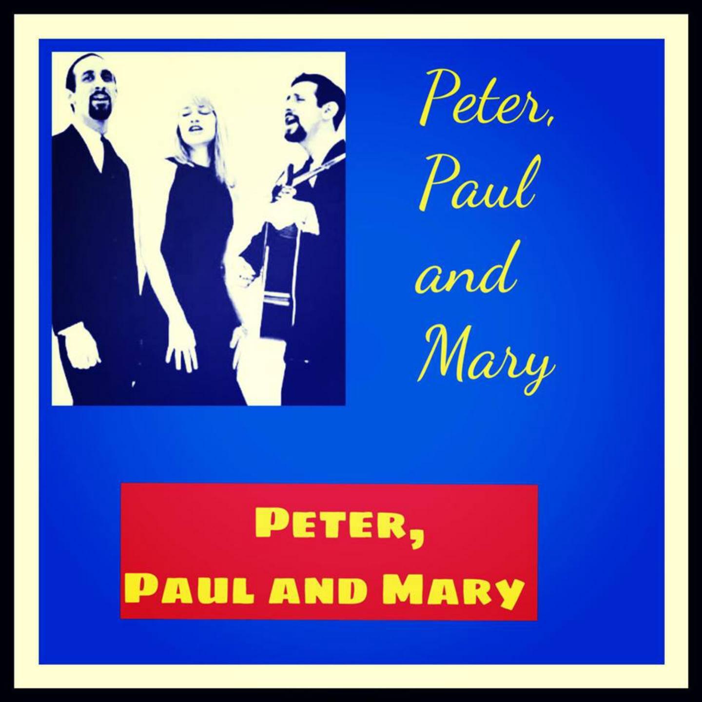 Peter, Paul and Mary