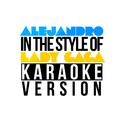 Alejandro (In the Style of Lady Gaga) [Karaoke Version] - Single专辑