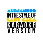 Alejandro (In the Style of Lady Gaga) [Karaoke Version] - Single专辑