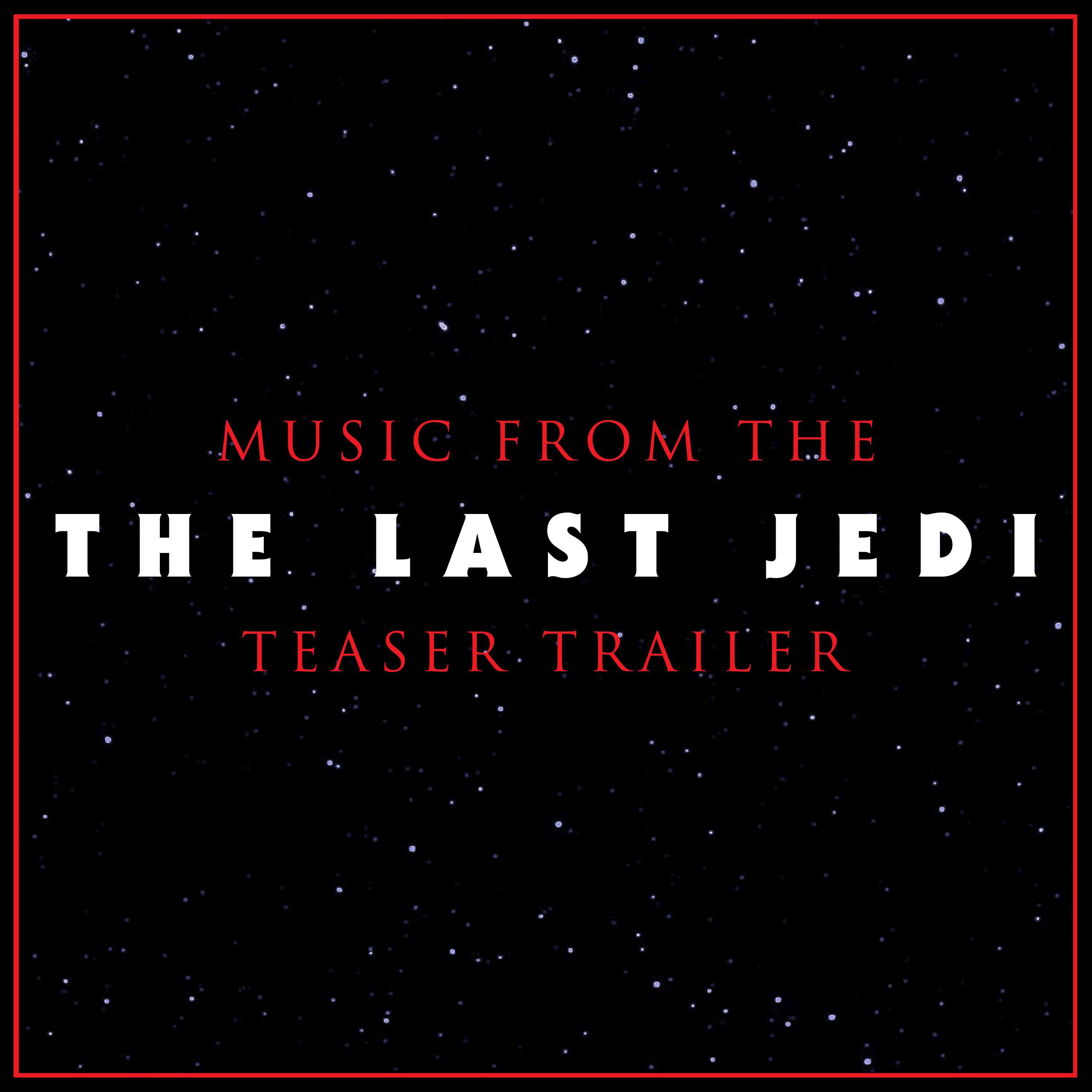 Music from The "Star Wars the Last Jedi" Teaser Trailer专辑