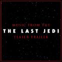 Music from The "Star Wars the Last Jedi" Teaser Trailer专辑