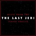 Music from The "Star Wars the Last Jedi" Teaser Trailer专辑