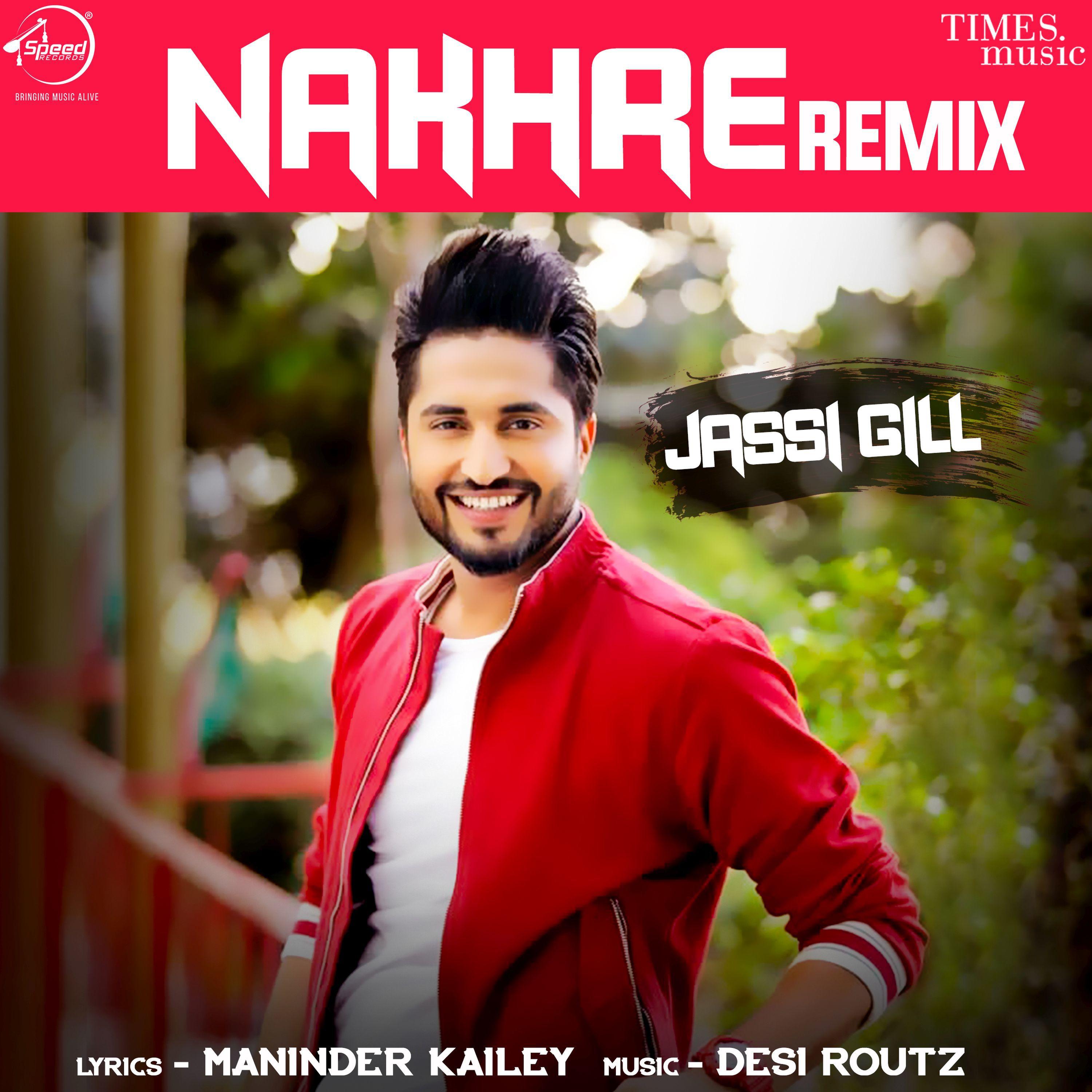 Jassi Gill - Nakhre (Remix)