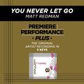 Premiere Performance Plus: You Never Let Go