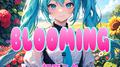 BLOOMING (feat. 初音ミク)