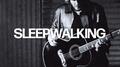 Sleepwalking专辑