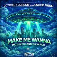 October London & Snoop Dogg - Make Me Wanna (Dj Green Lantern Remix) (Dirty) 101