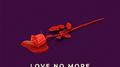 Love No More (Remixes)专辑