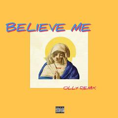 Believe Me Remix