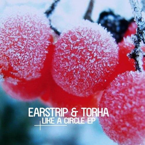 Torha & Earstrip - Like a Circle (Original Mix)