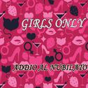 Girls Only - Addio al nubilato专辑