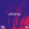 Generationwhy (Louis Futon Remix)