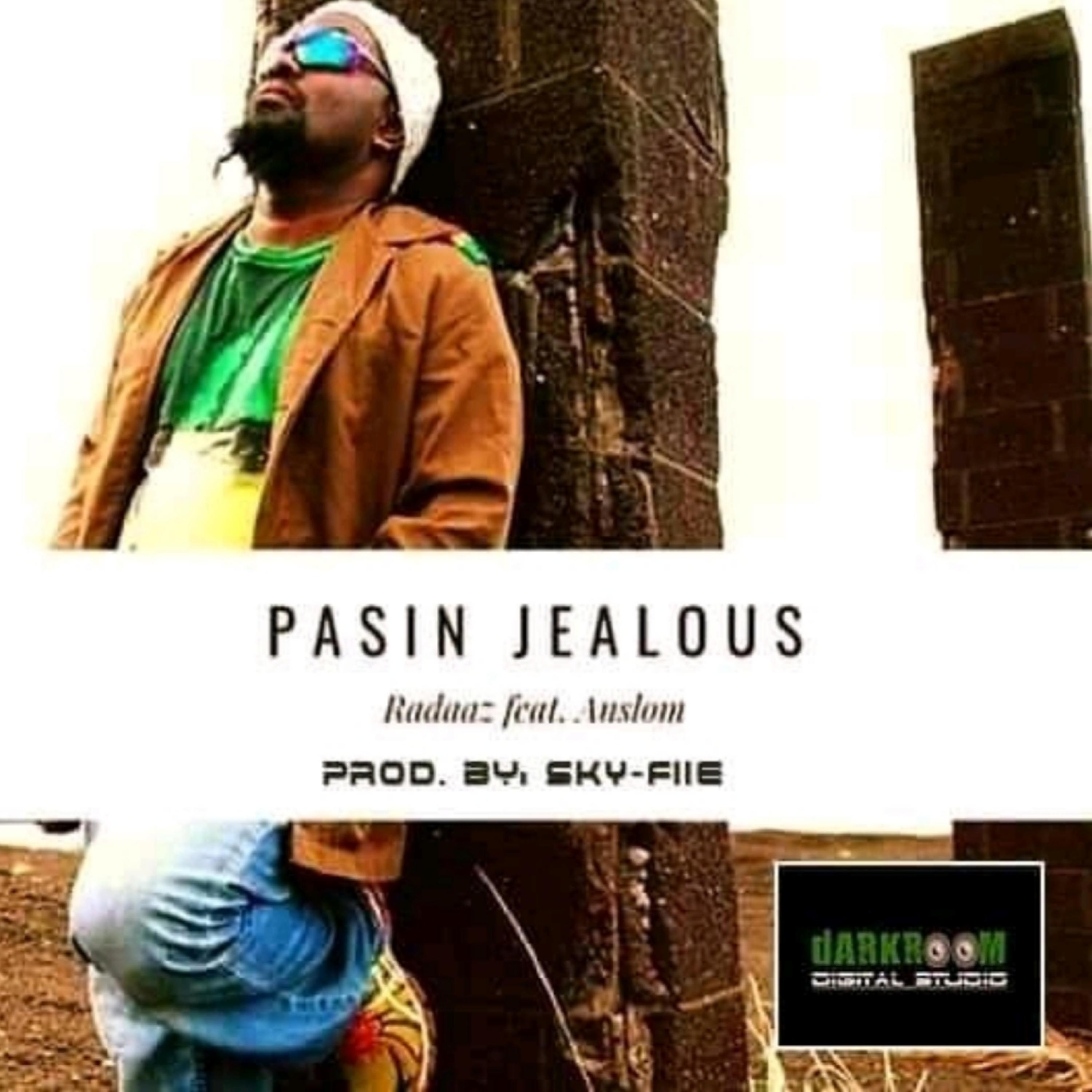 Pasin Jealous Anslom Radaaz