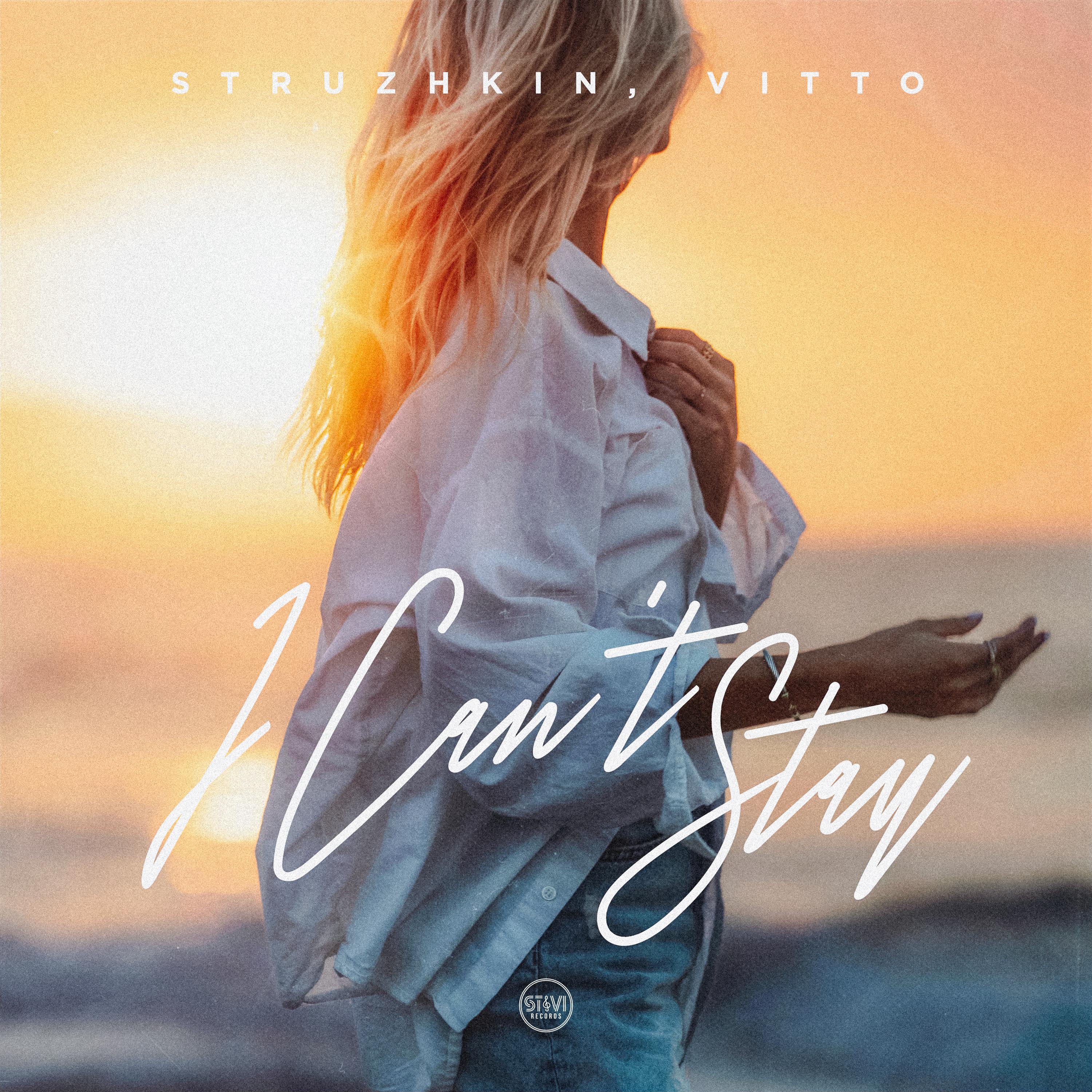 Struzhkin - I Can't Stay