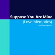 Suppose You Are Mine (2020 Special Version)