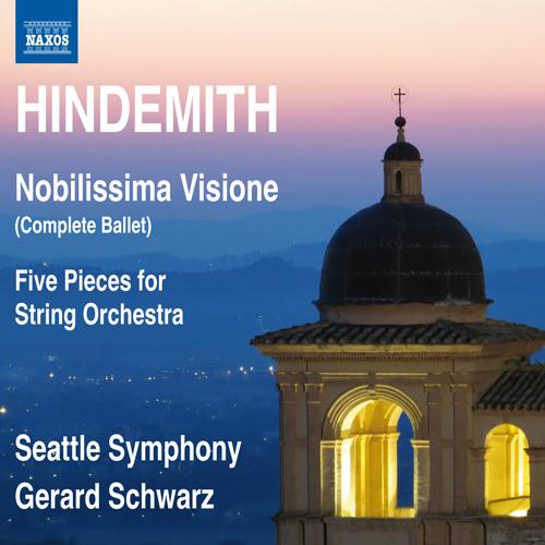 HINDEMITH, P.: Nobilissima Visione (Complete Ballet) / 5 Pieces for String Orchestra (Seattle Symphony, Schwarz)