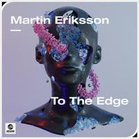 Martin Eriksson - To The Edge (Instrumental) 原版无和声伴奏