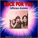 Rock for You - Jefferson Airplane专辑