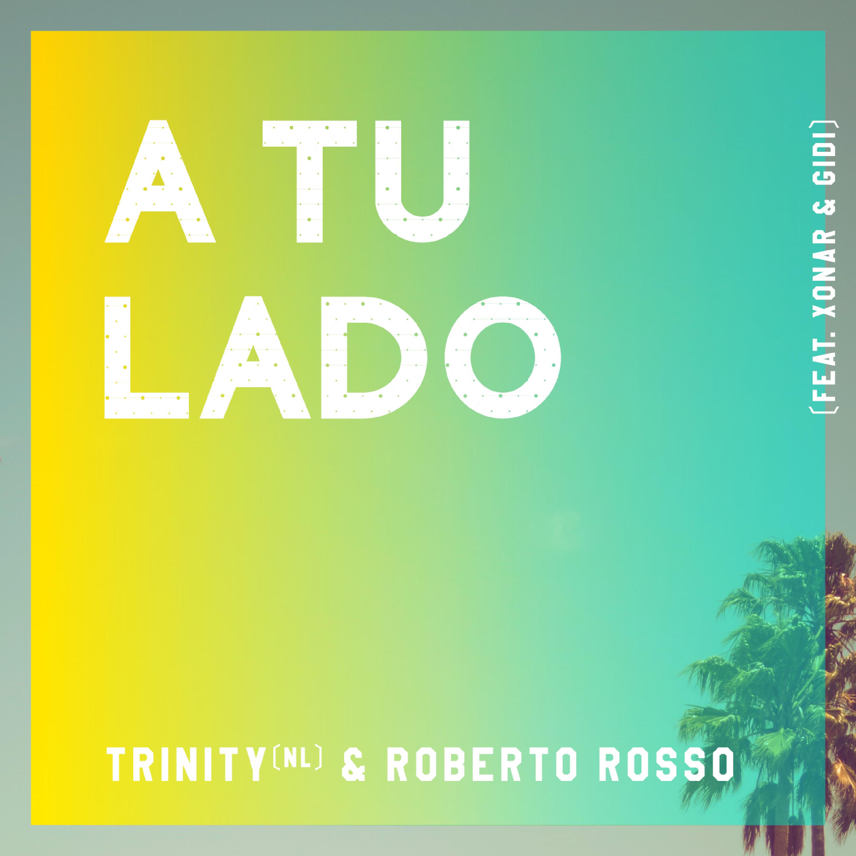 Trinity (NL) - A TU LADO (feat. Xonar & GIDI)