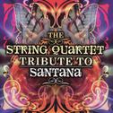 The String Quartet Tribute To Santana专辑