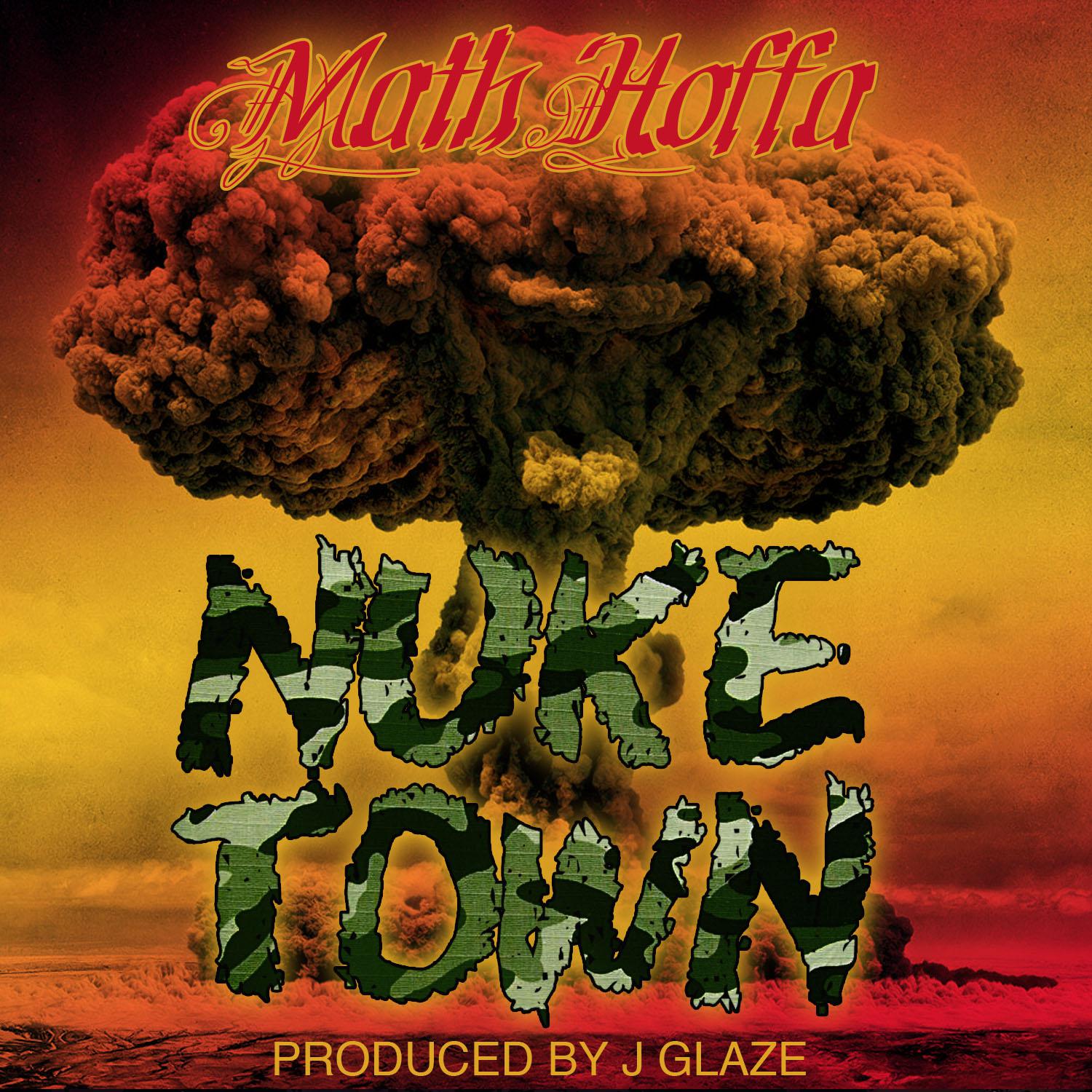Math Hoffa - Nuke Town (Prod. by J. Glaze)