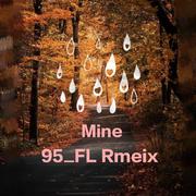 Phoebe Ryan-Mine(95_FL Remix)（95_FL remix）