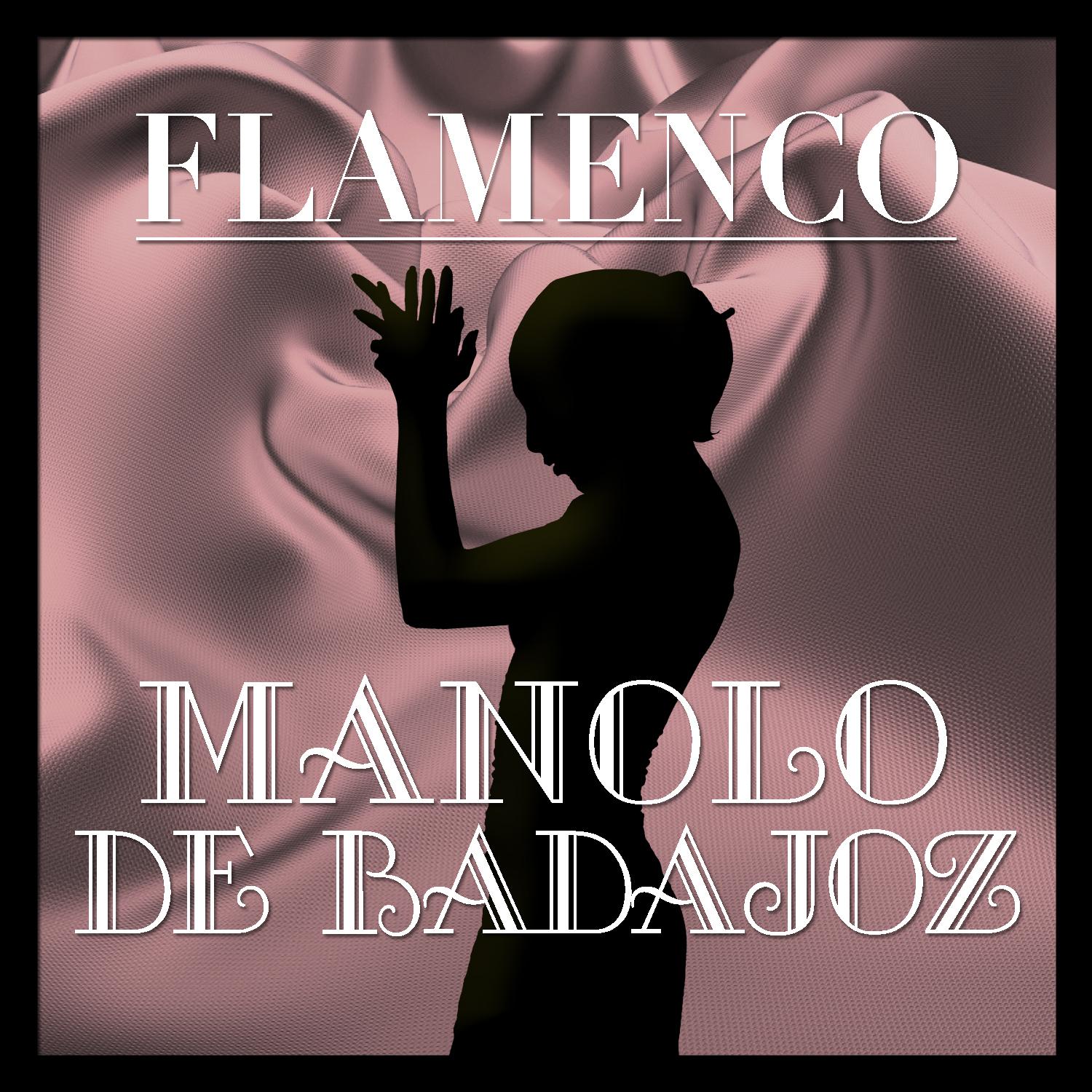 Flamenco: Manolo de Badajoz